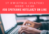 6. Spotkanie Hotelarzy On Line ze specjalnym udziałem Pawła Borysa spotkania