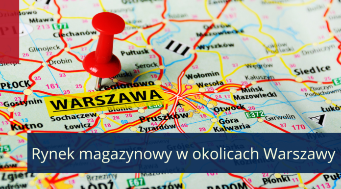 Okolice Warszawy centralnym hubem dystrybucyjnym dla największego ośrodka miejskiego i całego kraju Warszawy