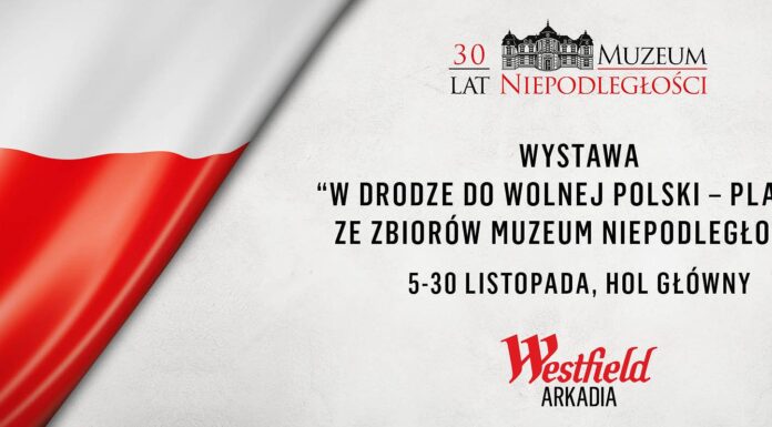 Wystawa plakatów „W drodze do wolnej Polski” w Westfield Arkadia z okazji obchodów wydarzeń z 11 listopada 1918 roku drodze do wolnej Polski