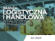 Branża logistyczna i handlowa w dalszym ciągu królują w magazynach Branża logistyczna i handlowa