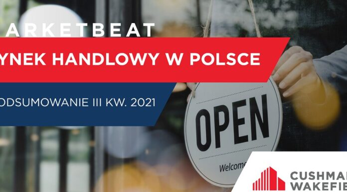 Dominują niewielkie parki handlowe i wolnostojące magazyny handlowe – podsumowanie III kw. 2021 na polskim rynku handlowym