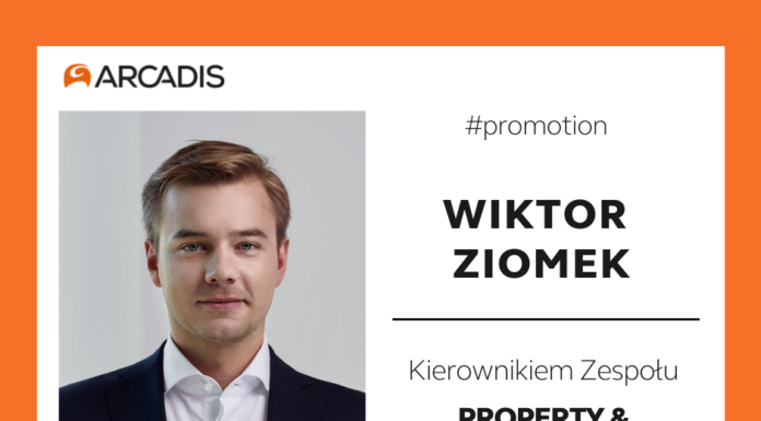 Wiktor Ziomek awansuje na stanowisko Kierownika Zespołu Property & Technical Asset Management w firmie Arcadis Poland. Jednocześnie zostaje powierzona mu funkcja Head of Business Advisory w Pionie Budownictwa Wiktor Ziomek