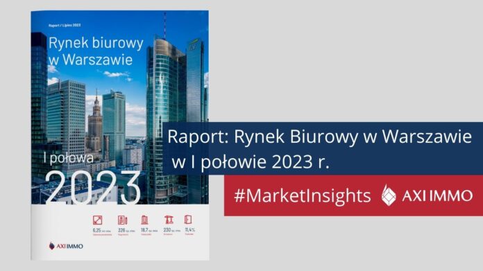 okładka-Raport-AXI-IMMO-Rynek-Biurowy-Warszawa-1-pol-2023 Pomimo luki podażowej