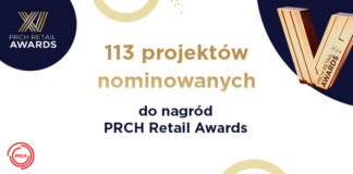 113 NOMINOWANYCH PROJEKTÓW W XV EDYCJI PRCH RETAIL AWARDS