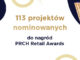 113 NOMINOWANYCH PROJEKTÓW W XV EDYCJI PRCH RETAIL AWARDS